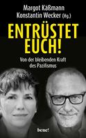   Entrüstet euch!