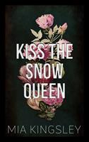   Kiss The Snow Queen