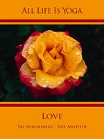   All Life Is Yoga: Love