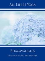   All Life Is Yoga: Bhagavadgita