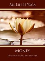   All Life Is Yoga: Money