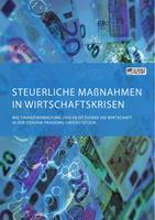 Steuerliche Maßnahmen in Wirtschaftskrisen. Wie Finanzverwaltung und Gesetzgeber die Wirtschaft in der Corona-Pandemie unterstützen
