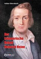   Der träumerische Rebell Heinrich Heine