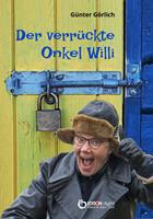   Der verr&uuml;ckte Onkel Willi