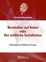   Revolution auf Knien oder Der wirkliche Sozialismus