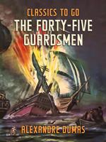   The Forty-Five Guardsmen