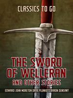   The Sword Of Welleran And Other Stories
