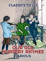   Our Old Nursey Rymes