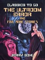   The Ultroom Error and five more stories
