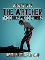   The Watcher, and Other Weird Stories
