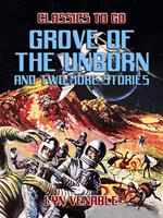   Grove of the Unborn and two more Stories