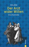   Arzt wider Willen. Moli&egrave;re: (Illustrierte Ausgabe)