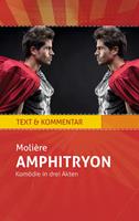   Amphitryon: Moli&egrave;re. Text und Kommentar