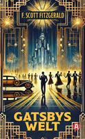   Gatsbys Welt
