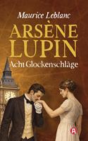  Ars&egrave;ne Lupin und die acht Glockenschl&auml;ge. Detektivgeschichten