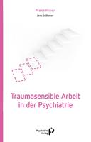 Traumasensible Arbeit in der Psychiatrie