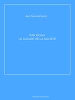   Van Gogh le suicidé de la société
