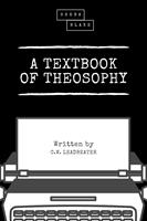   A Textbook of Theosophy