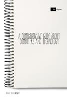   A Comprehensive Guide About Computers and Technology