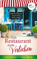 Ein Restaurant zum Verlieben: Drei Romane in einem eBook