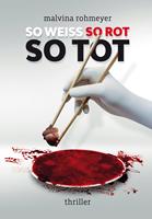   So weiss, so rot, so tot