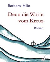   Denn die Worte vom Kreuz