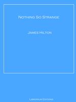   Nothing So Strange