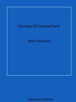   The Story Of Scotland Yard