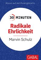30 Minuten Radikale Ehrlichkeit