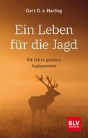   Ein Leben f&uuml;r die Jagd (Jagdbuch des Jahres 2021)