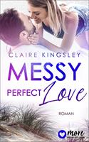   Messy perfect Love