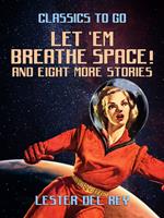   Let 'Em Breathe Space! And eight more stories