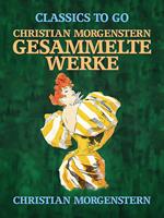   Christian Morgenstern - Gesammelte Werke