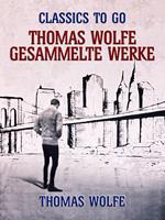   Thomas Wolfe - Gesammelte Werke