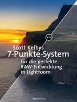   Scott Kelbys 7-Punkte-System fu¨r die perfekte RAW-Entwicklung in Lightroom