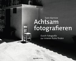   Achtsam fotografieren