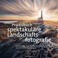   Praxisbuch spektakul&auml;re Landschaftsfotografie