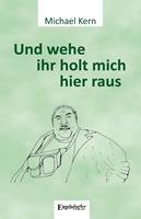   Und wehe ihr holt mich hier raus