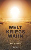   Weltkriegswahn