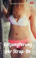   Entjungferung per Strap-On