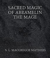   Sacred Magic Of Abramelin The Mage