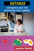   Ketoazz - Ketogenic Diet for Beginners and Dummies