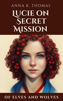   Lucie on Secret Mission