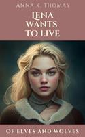   Lena Wants to Live