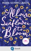 Allow a Sunflower to Bloom
