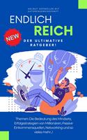   Endlich Reich!