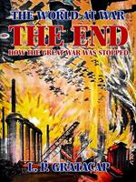   The End, How the Great War Was Stopped