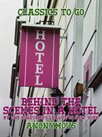   Behind the Scenes in a Hotel by The Consumer's League of New York