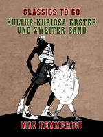   Kultur-Kuriosa Erster und Zweiter Band