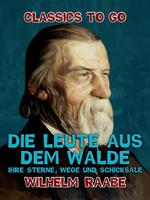   Die Leute aus dem Walde, Ihre Sterne, Wege und Schicksale